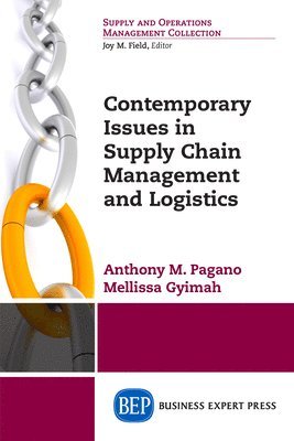 Anthony M. Pagano, Melissa Gyimah, Mellissa Gyimah - Contemporary Issues in Supply Chain Management and Logistics, Häftad
