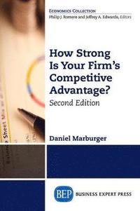 bokomslag How Strong Is Your Firm's Competitive Advantage