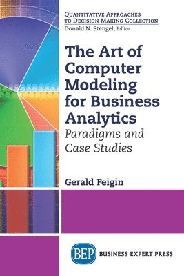 Gerald Feigin - Art of Computer Modeling to Drive Business Decisions, Häftad