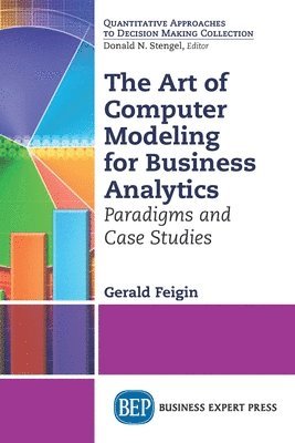 The Art of Computer Modeling to Drive Business Decisions 1