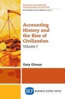 bokomslag Accounting History and the Rise of Civilization, Volume I