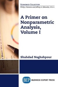 bokomslag A Primer on Nonparametric Analysis, Volume I