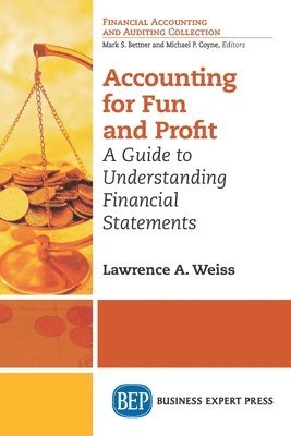 Lawrence A. Weiss - Accounting for Fun and Profit, Häftad