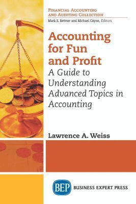 Lawrence A. Weiss - Accounting for Fun and Profit, Häftad