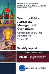 bokomslag Teaching Ethics Across the Management Curriculum, Volume III