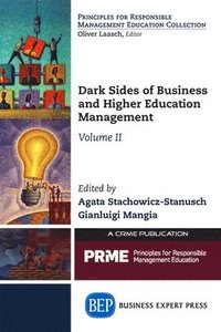 bokomslag Dark Sides of Business and Higher Education Management, Volume II
