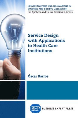 bokomslag Service Design with Applications to Health Care Institutions