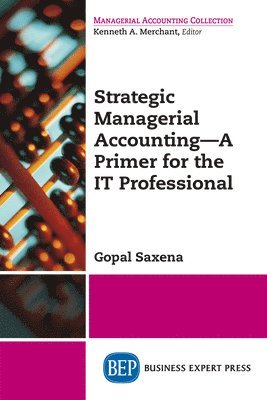 bokomslag Strategic Managerial Accounting - a Primer for the IT Professional