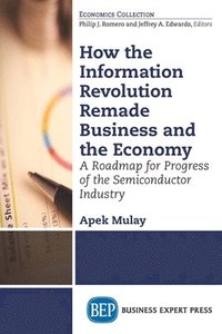 bokomslag How the Information Revolution Remade Business and the Economy