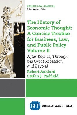 bokomslag The History of Economic Thought: A Concise Treatise for Business, Law, and Public Policy Volume II