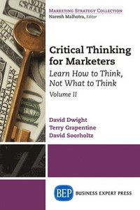 bokomslag Critical Thinking for Marketers, Volume II