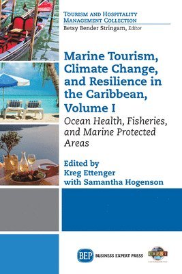 Kreg Ettenger, Samantha Hogenson, Kreg Ettenger - Marine Tourism, Climate Change, and Resiliency in the Caribbean, Volume I, Häftad