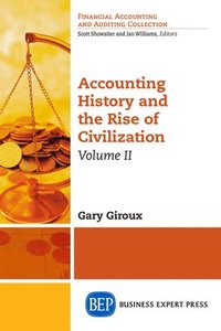 bokomslag Accounting History and the Rise of Civilization, Volume II