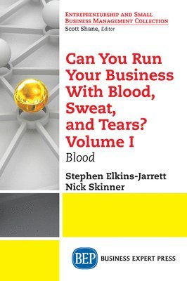 bokomslag Can You Run Your Business With Blood, Sweat, and Tears? Volume I