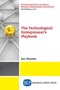 bokomslag The Technological Entrepreneurs Playbook