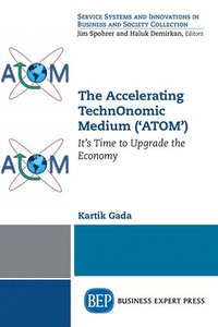 bokomslag The Accelerating TechnOnomic Medium ('ATOM')