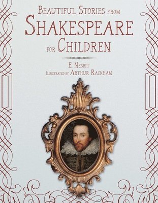 E. Nesbit - Beautiful Stories from Shakespeare for Children, Inbunden