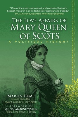 bokomslag The Love Affairs of Mary Queen of Scots