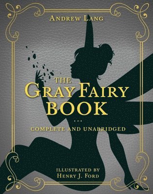 Andrew Lang - The Gray Fairy Book: Complete and Unabridged, Inbunden