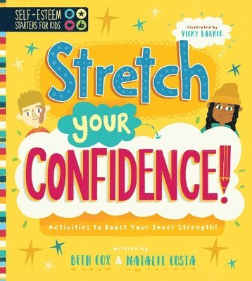 bokomslag Self-Esteem Starters for Kids: Stretch Your Confidence!: Activities to Boost Your Inner Strength!