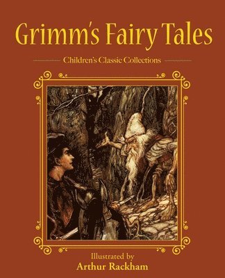 The Brothers Grimm - Grimm's Fairy Tales, Inbunden