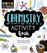 bokomslag Stem Starters for Kids Chemistry Activity Book: Packed with Activities and Chemistry Facts