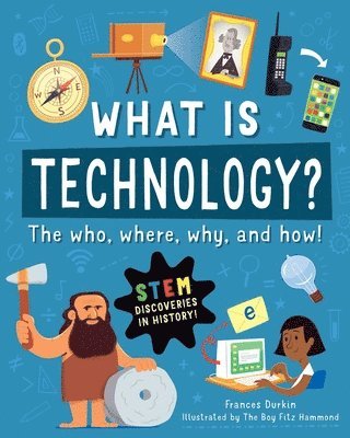 bokomslag What Is Technology?: The Who, Where, Why, and How