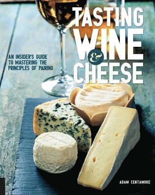 Adam Centamore - Tasting Wine and Cheese, Häftad