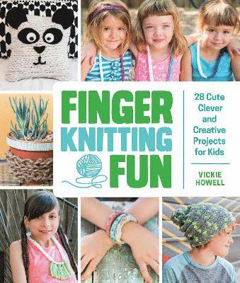 bokomslag Finger Knitting Fun: 28 Cute, Clever, and Creative Projects for Kids