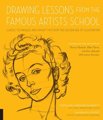 bokomslag Drawing Lessons from the Famous Artists School: Classic Techniques and Expert Tips from the Golden Age of Illustration - Featuring the Work and Words