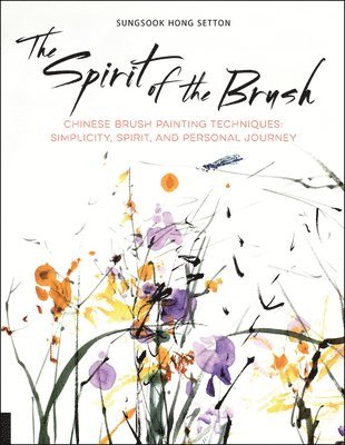 Sungsook Hong Setton - Spirit of the Brush, Häftad