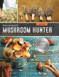 bokomslag The Complete Mushroom Hunter, Revised