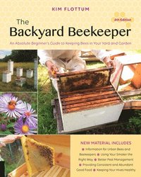bokomslag The Backyard Beekeeper, 4th Edition