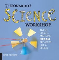 bokomslag Leonardo's Science Workshop: Invent, Create, and Make Steam Projects Like a Genius