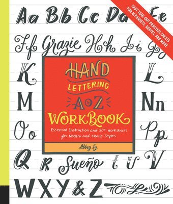 bokomslag Hand Lettering A to Z Workbook: Essential Instruction and 80+ Worksheets for Modern and Classic Styles - Easy Tear-Out Practice Sheets for Alphabets,