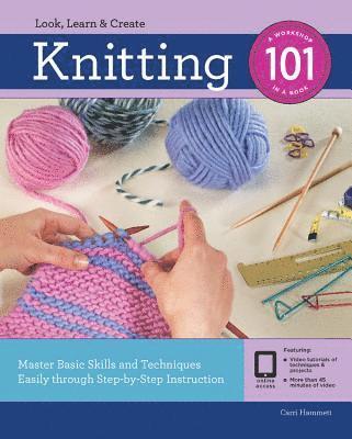 Carri Hammett - Knitting 101: Master Basic Skills and Techniques Easily Through Step-By-Step Instruction, Häftad