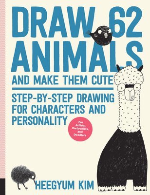 Draw 62 Animals and Make Them Cute: Volume 1 1