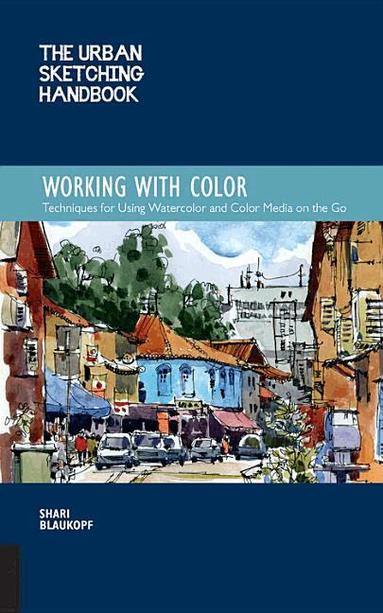 Shari Blaukopf - Urban Sketching Handbook Working with Color, Häftad