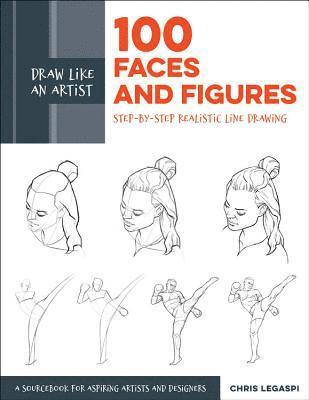 Chris Legaspi - Draw Like an Artist: 100 Faces and Figures, Häftad