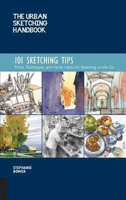 The Urban Sketching Handbook 101 Sketching Tips: Volume 8 1