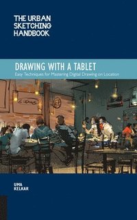 bokomslag The Urban Sketching Handbook Drawing with a Tablet: Volume 9