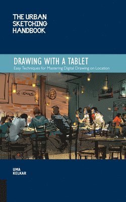 The Urban Sketching Handbook Drawing with a Tablet: Volume 9 1