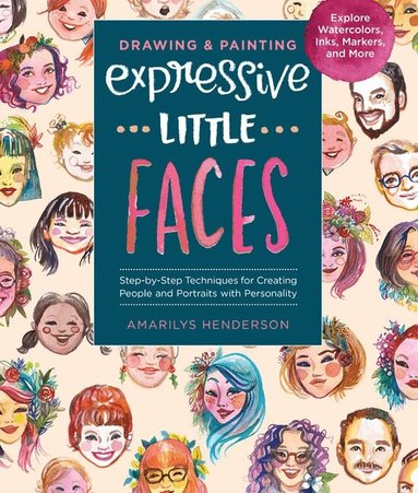 Amarilys Henderson - Drawing and Painting Expressive Little Faces, Häftad