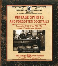 bokomslag Vintage Spirits and Forgotten Cocktails: Prohibition Centennial Edition