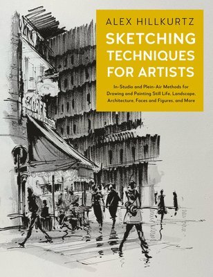 Alex Hillkurtz - Sketching Techniques for Artists, Häftad