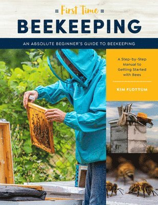 First Time Beekeeping: Volume 13 1