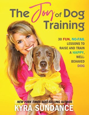 Kyra Sundance - Sundance, K: Joy of Dog Training, Häftad