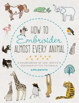 bokomslag How to Embroider Almost Every Animal