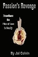 Passion's Revenge: Sometimes the Price of Love is Deadly 1