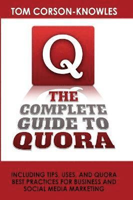 Tom Corson-Knowles - Complete Guide to Quora, Häftad